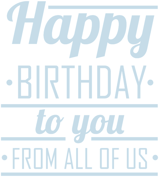This png image - Happy Birthday to You from All of Us PNG Clip Art, is available for free download