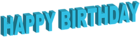 Happy Birthday Blue 3D Transparent Clip Art Image
