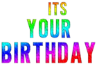 Its Your Birthday Transparent Multicolor PNG Image